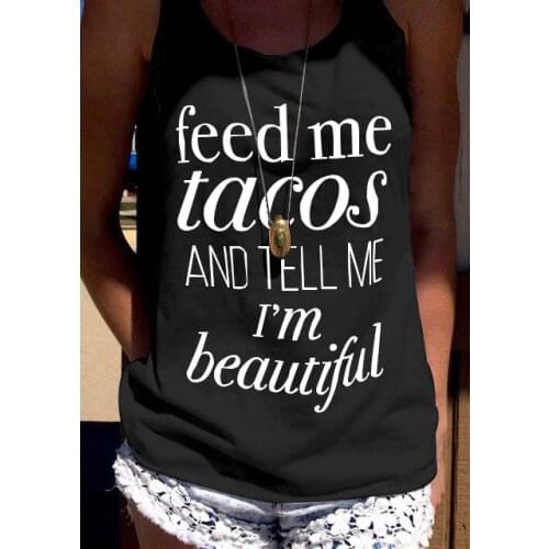 Casual Sexy Girl Sleeveless Summer Racerback Graphic Vest Outfits Vest Feed Me Tacos and Tell Me I'm Beautiful Tank Tops