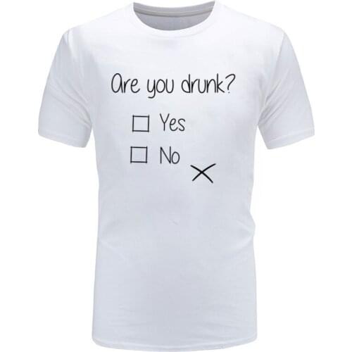 Are You Drunk Questionnaire Letter Discount T-Shirt Hot Sale NEW YEAR DAY Loose Plus Size Fashion All Cotton Top T-shirts Male