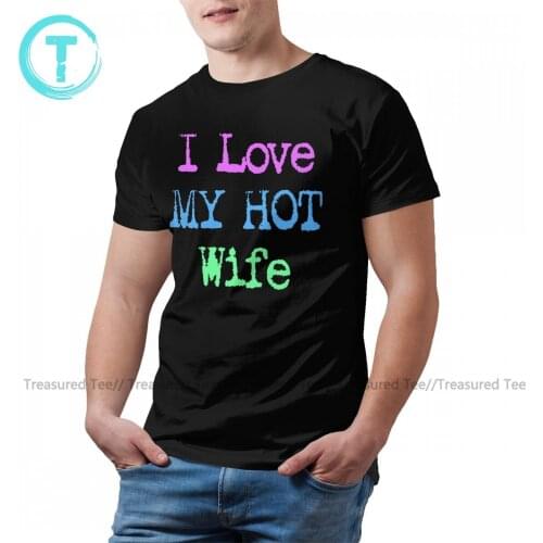 Hot Wife Tee Shirt Awesome Short-Sleeve Cotton T Shirt Basic Print Tshirt Oversized Men