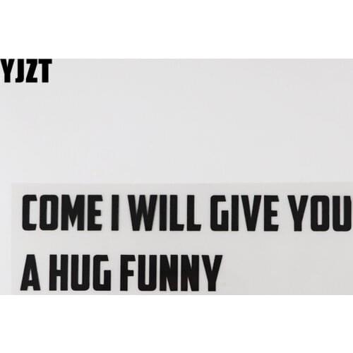 YJZT 17.6CM×5.2CM Funny COME I WILL GIVE YOU A HUG FUNNY And Humorous Words Letters Vinyl Car Stickers Decal 13D-0567