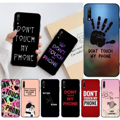 Dont Touch My Phone DIY Printing Phone Case cover Shell for Huawei Honor 30 20 10 9 8 8x 8c v30 Lite view pro
