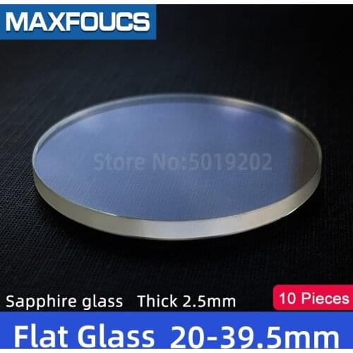 Watch Glass Thick 2.5mm Diameter 20-39.5 mm Flat Sapphire Anti scratch Smooth Round Transparent Crystal ，10 pieces Suit