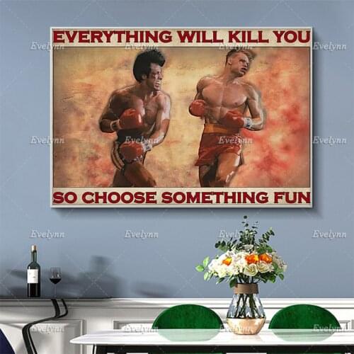 Boxer Boxing Poster Everything Will Kill You Poster Rocky Lovers Balboa Fan Movie Poster Home Decor Prints Wall Art Canvas Gift