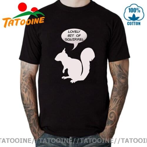 Tatooine Lovely Bit Of Squirrel Unisex T Shirts Friday Night Dinner Christmas Birthdays T-shirt Cute Animal Print Tee shirt boys