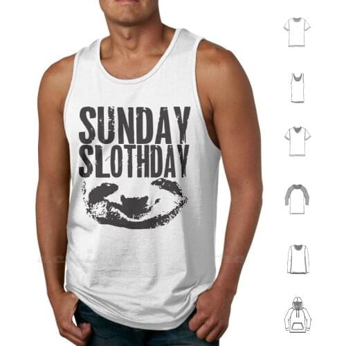 Sloth Tank Tops Vest Sleeveless Sunday Slothday Relax Chillax Sleep Bliss Vacation Sick Slow Super Lazy Down Week End Farm