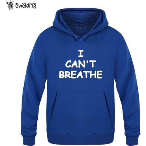 I Can't Breathe Eric Garner Protest Printed Hoodie Sweatshirts Men New Mens Hooded Fleece Pullover Hoodies Streetwear Man Women