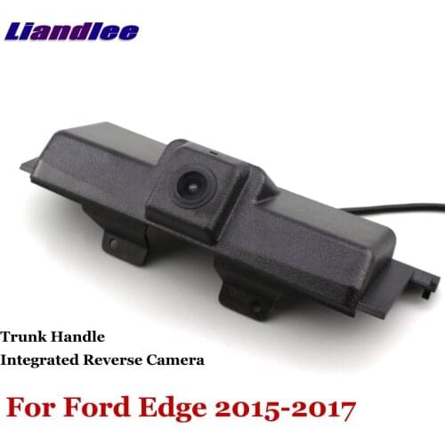 Liandlee For Ford Edge 2015 2016 2017 2018 Car Rear View Backup Parking Camera Rearview Reverse Camera / Trunk Handle Integrated