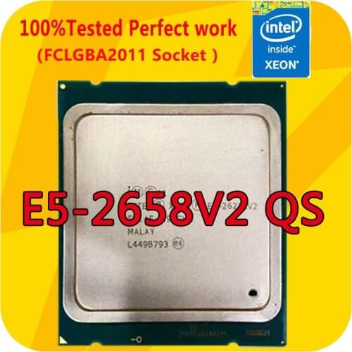 Intel Xeon CPU E5-2658V2 QS Version 2.4GHz 10-Cores 25M 95W LGA2011 For x79 motherboard