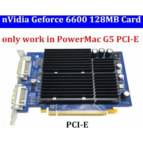 NVidia Geforce 6600 128MB Dual DVI PCI-E Video Graphics Card for Apple PowerMac G5 PCIE