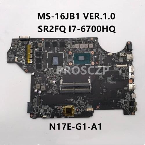Free shipping For MSI MS-16JB1 VER.1.0 With SR2FQ I7-6700HQ CPU N17E-G1-A1 100% working well