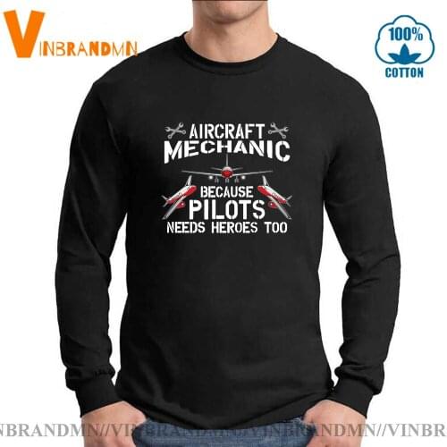 Funny Aircraft Mechanic Because Pilots Need heroes Too T shirts men Black White Tops Tees Aeroplane Airplane T-shirts