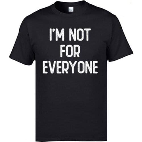 Tops T Shirt Im Not For Everyone-903 Thanksgiving Day Special Group Cotton O Neck Mens Tshirts Group T-Shirt