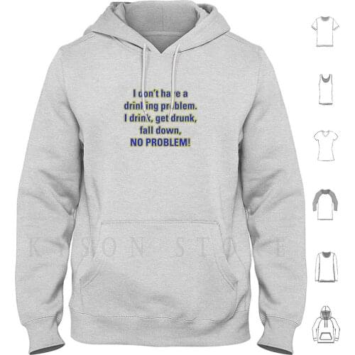 Drinking Problem Hoodie Long Sleeve Drink Problem Fall Down Fun Birthday Beach Christmas Hanukkah Tank Drunk Liquor