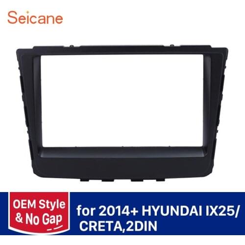 Seicane Black Double Din OEM Car Auto Radio Fascia Panel for 2014+ HYUNDAI IX25 CRETA DVD Player Frame Dash Installation Kit