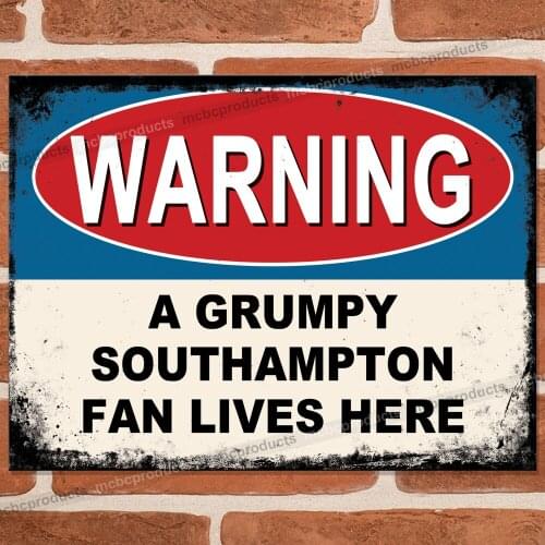 GRUMPY SOUTHAMPTON FAN Funny Metal Signs Football Footy Retro Man Cave Sign UK