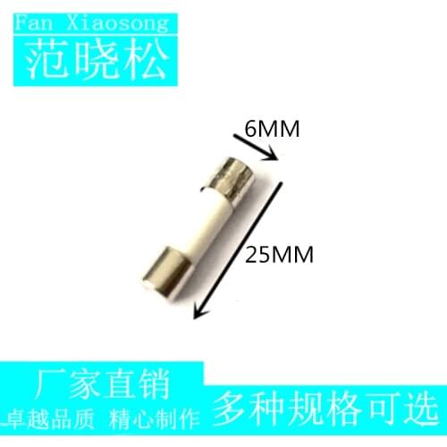 10PCS 6*25mm Ceramic fuse tube fuse R057 RO57 6x25mm 250V 0.5A 1A 2A 3A 4A 5A 6A 8A 10A 13A 15A 16A 20A 25A 30A