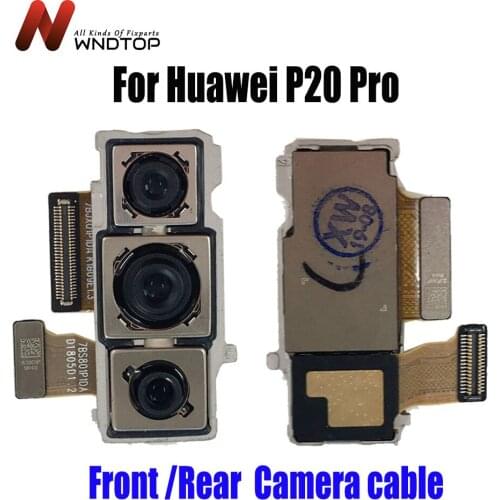 New For Huawei P20 Pro Back Main Camera Flex Cable CLT-L29,CLT-L09,AL00,AL01 Rear Big Camera Repair P20 Pro Front Camera