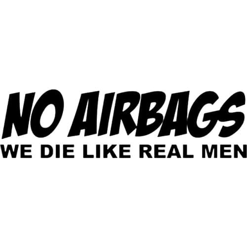 No Airbags We Die Like Real Men Funny Personality Car Stickers Vinyl Car Wrap Decor Decals