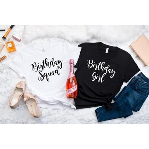 Best friend Birthday Squad Girl Shirt Fashion Party Harajuku Female Funny Letter Women T-shirt Short Sleeve FL5J