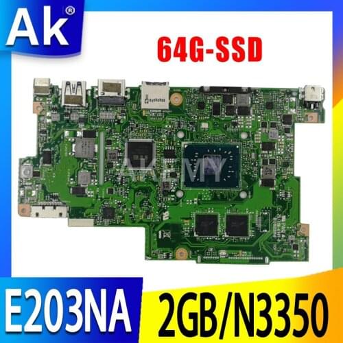 Akemy 90NB0EZ0-R00160 Motherboard For Asus E203N E203NA E203NAS E203NAH E203M E203MA Laotop Mainboard 2G/N3350 64G-SSD