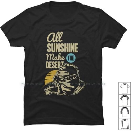 The Desert T Shirt 100% Cotton Mountains Adventure Outdoor Travel Hiking Desert Ture Ping Love King Door Love