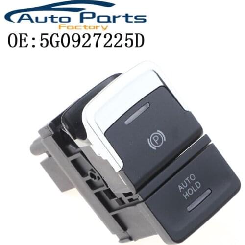 5G0927225D Electronic Handbrake Auto Hold Switch Button Car For V W Golf 7 G*TI MK7 2013 2014 2015 E-Golf 2014 2015 2016