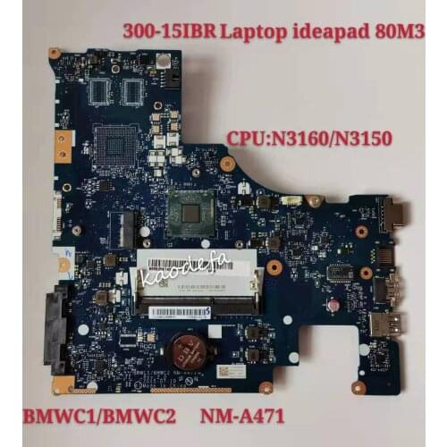 NM-A471 FOR LENOVO 300-15IBR Laptop Motherboard NEW BMWC1/BMWC2 NM-A471 CPU N3160/N3150 100% Test work