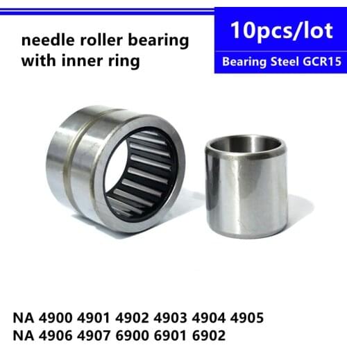 10pcs/bag NA4900 NA4901 NA4902 NA4903 NA4904 NA4905 NA4906 NA4907 NA6900 NA6901 NA6902 Needle Roller Bearings With Inner Ring