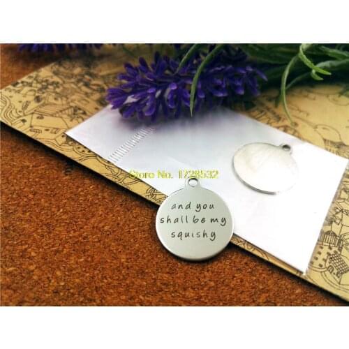 10pcs-stainless steel Charms "and you shall be my squishy " DIY Charms Pendants for necklace/bracelet/keychain DIY jewelry