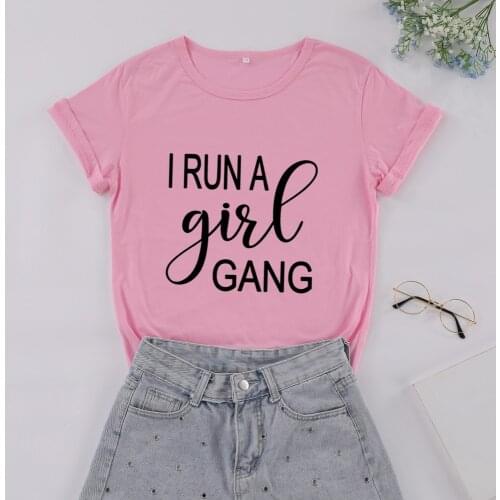 I Run A Girl Gang Funny Letter Women Tshirt Casual Short Sleeve Top Tees 100% Cotton Round Neck Korean Clothes Fashion Clothing
