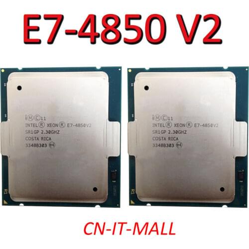 Pulled Xeon E7-4850 V2 Server cpu 2.3G 24M 12Core 24 Thread LGA2011 Processor