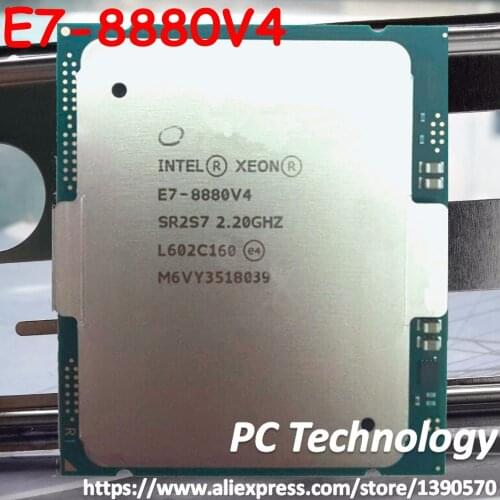 E7-8880v4 Origina Intel Xeon E7 8880v4 2.20GHZ 22-Core 55MB SmartCache 150W E7 8880 v4 LGA2011-3 ship out within 1 day