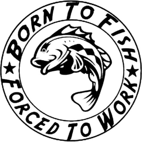 15.2CM*15.2CM Born To Fish Forced to Work Fishing Car Sticker Car Motorcycle Accessories Black Silver C8-1299