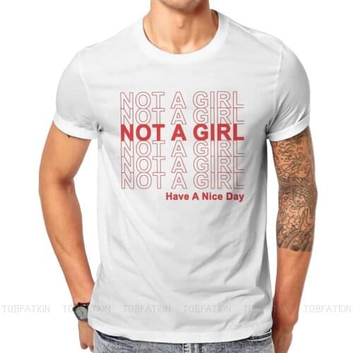 LGBT Pride Month Lesbian Gay Bisexual Transgender Crewneck TShirts Not A Girl Have A Nice Day Homme T Shirt Clothing Size S-6XL