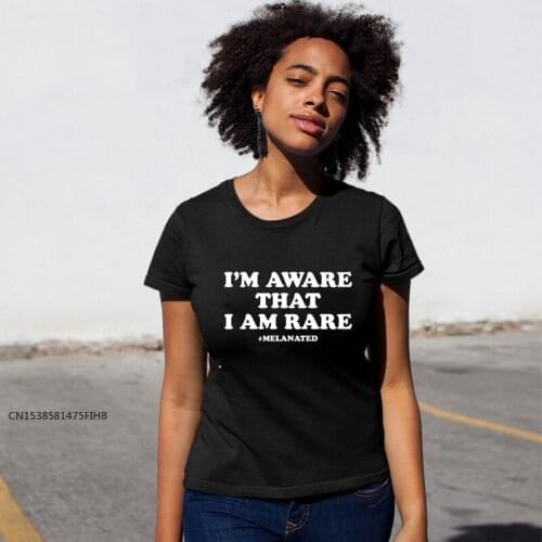 I'm Aware That I Am Rare Melanated T-Shirt Empowered Black Woman Tshirt Funny Black Girl Magic Melanin Top Tee Shirt COTTON