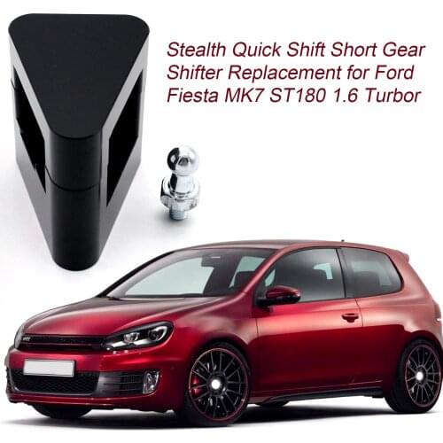 Stealth Quick Shift Short Gear Shifter Replacement for Ford Fiesta MK7 ST180 1.6