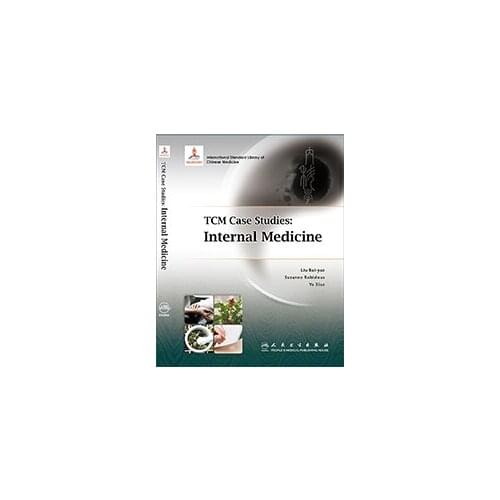 TCM Case Studies: Internal Medicine. 1st Edition. Traditional Chinese Medicine