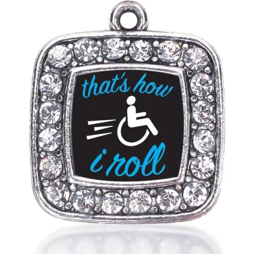 THATS HOW I ROLL SQUARE CHARM