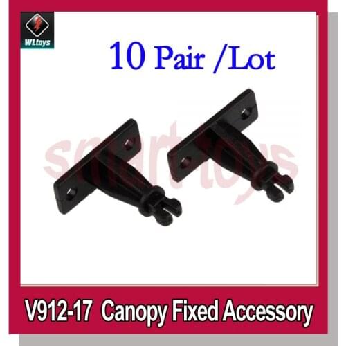 10Pair V912-17 Fixed Canopy for WLtoys V912 4CH RC Helicopter Parts