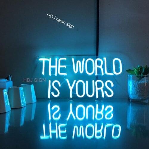 Custom Neon Sign Light the world is yours Led Flex Transparent Acrylic Letter Background Decor Neon Pub Rotulos De Iluminacion