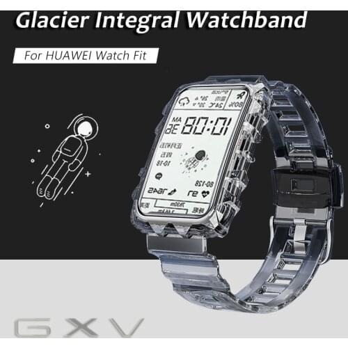 2 In 1 Glacier Integral Transparency Strap for HUAWEI Watch Fit Watchband Clear Protective Case for HUAWEI Watch Fit