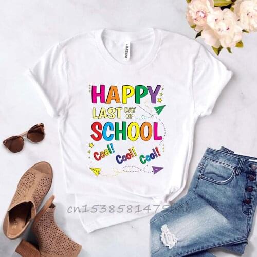 100% COTTON Fabric Happy Last Day Of School Teacher Shirt End Of School Graduation Graphic T Shirts