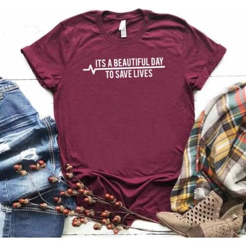 Its a Beautiful Day To Save Lives Print Women tshirt Cotton Casual Funny t shirt For Lady Girl Top Tee Hipster Drop Ship NA-227