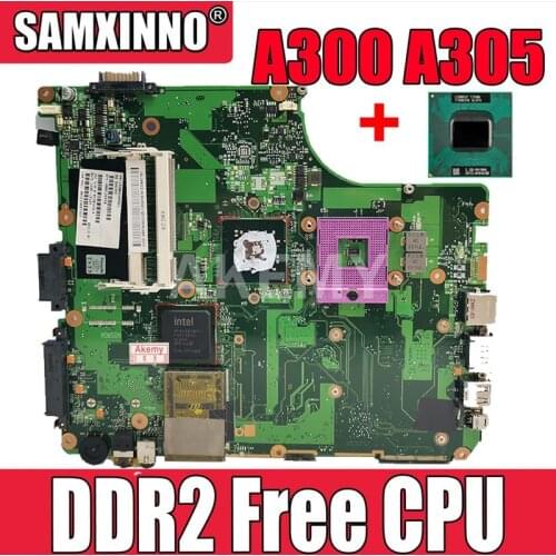 Akemy V000126550 V000125820 1310A2169906 Mainboard For Toshiba Satellite A300 A305 Laptop motherboard GM45 DDR2 Free cpu