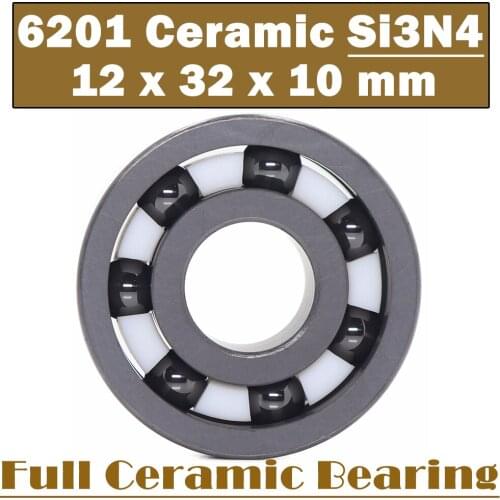 6201 Full Ceramic Bearing ( 1 PC ) 12*32*10 mm Si3N4 Material 6201CE All Silicon Nitride Ceramic Ball Bearings