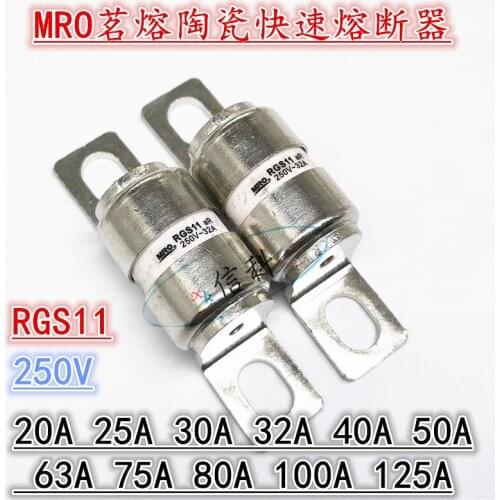 MRO tube fast Fuse RGS11 20A 25A 30A 32A 40A 50A 63A 75A 80A 85A 100A 125A 250V bolted fuse -20p