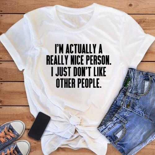 I'm Actually A Really Nice Person T-shirt Casual Unisex Short Sleeve Slogan Tshirt Funny Women Hipster Grunge Top Tee Shirt