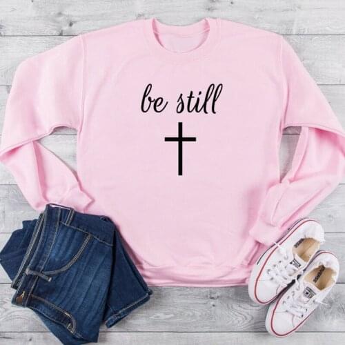 Grunge Tumblr Hipster Sweatshirt Tops Graphic Christian Spring Autumn Pullovers Letter Top Be Still Sweatshirt Women Hoodies