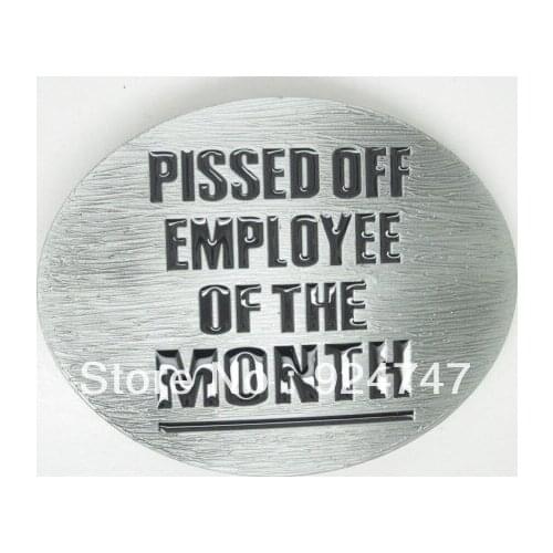 Pissed Off Employee Of The Month Funny Belt Buckle
