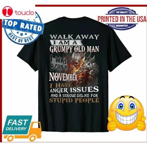 Mens I Am A Grumpy Old Man I Was Born In November Tshirt Tshirt Unisex Women Men Tee Shirt